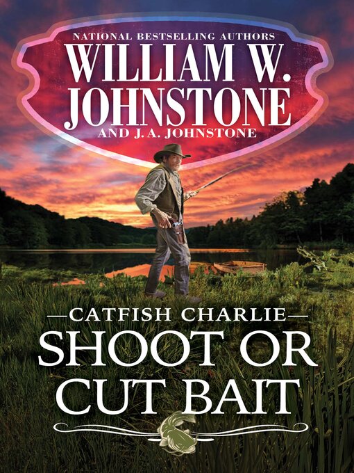 Title details for Shoot or Cut Bait by William W. Johnstone - Available